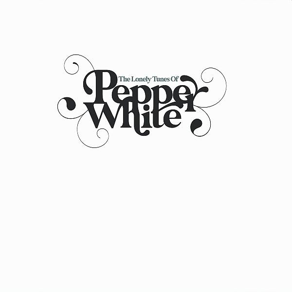 PEPPER WHITE - The Lonely Tunes Of Pepper White LP