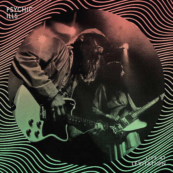 PSYCHIC ILLS - Live at Levitation LP (colour vinyl)