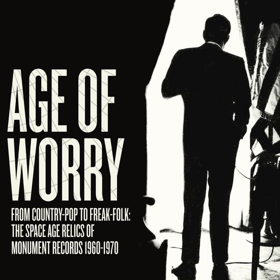 v/a- AGE OF WORRY - FROM COUNTRY-POP TO FREAK-FOLK: The Space Age Relics of Monument Records 1960-1970 LP