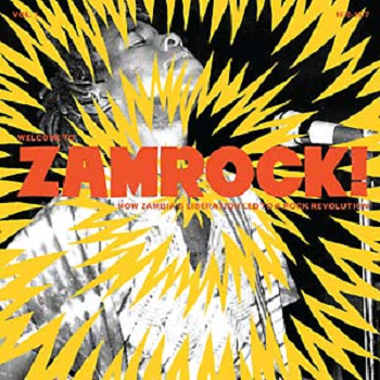 v/a- WELCOME TO ZAMROCK! Vol. 1: How Zambia's Liberation Led To A Rock Revolution 2LP